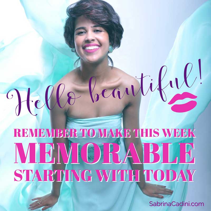 sabrina cadini monday moves me remember make this week memorable starting today creative entrepreneurs business coach productivity